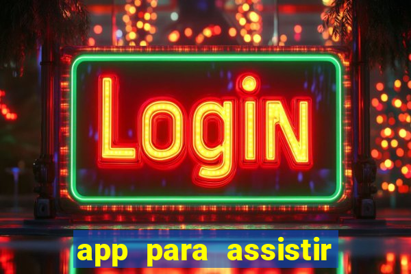 app para assistir todos os jogos de futebol